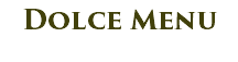 Dolce Menu